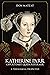 Katherine Parr: Opportunist...