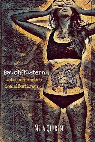 Bauchflüstern: Liebe und andere Komplikationen (German Edition)