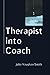 Therapist Into Coach by Julia Vaughan Smith