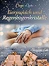 Magic of Love: Eierpunsch und Regenbogenkristalle (German Edition)