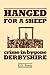 Hanged for a Sheep: Crime and Punishment in Bygone Derbyshire