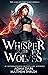 Whisper of the Wolves: A Pa...