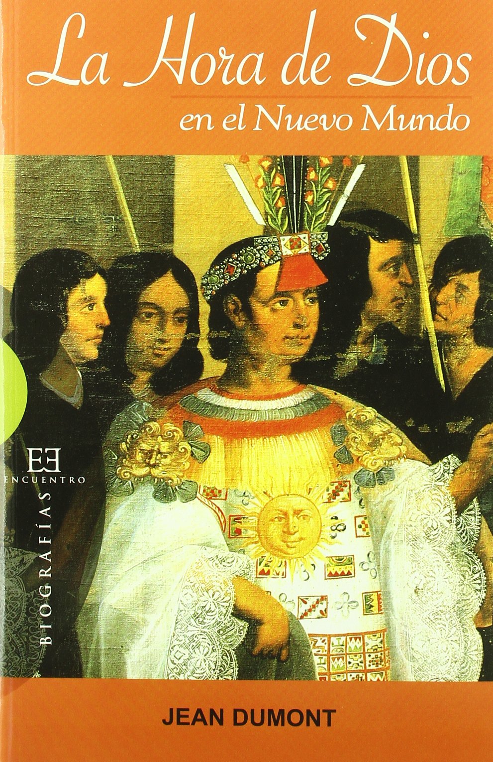 La hora de Dios en el Nuevo Mundo: Nueva edición (Spanish Edition)