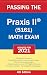 Passing the Praxis II (R) 5...