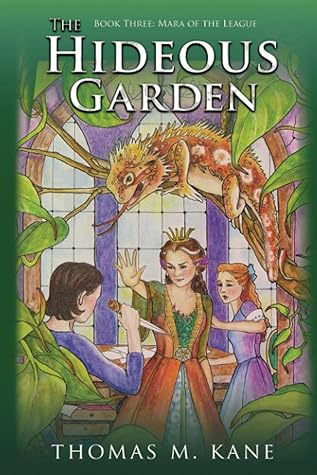 The Hideous Garden (Mara of the League, #3)