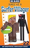 Diary of a Surfer Villager, Book 22 by Dr. Block