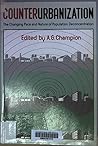 Counterurbanization: The Changing Pace and Nature of Population Deconcentration