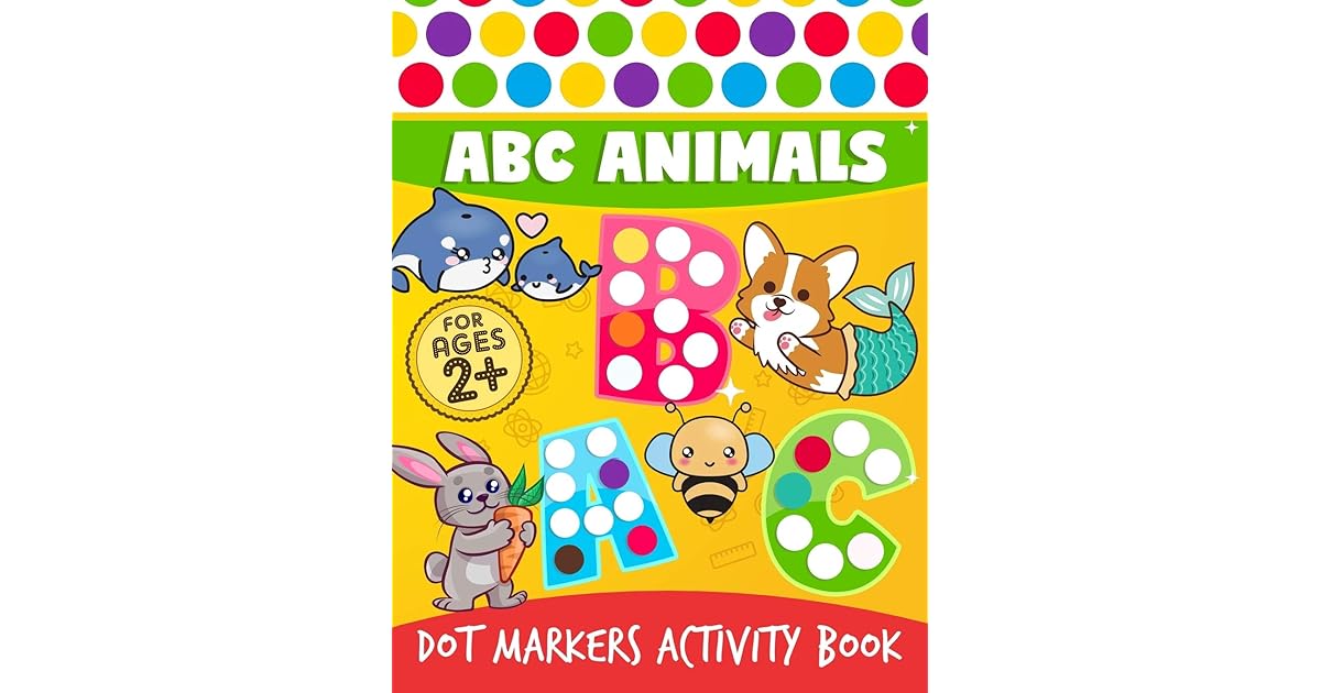 Dot Markers Activity Book ABC Animals Do a Dot Markers, A To Z Dot