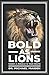 Bold As Lions by Michael Maiden