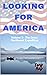 Looking For America: Volume...