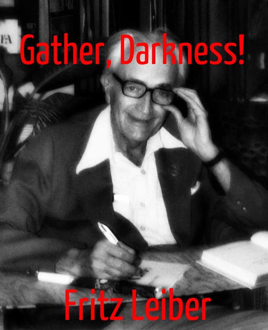 Gather, Darkness!