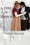 A Duke in Turmoil: Dangerous Dukes Vol 9