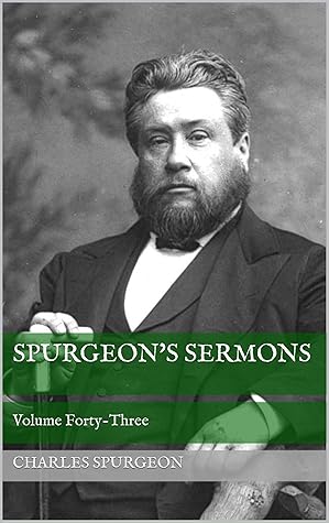 Spurgeon's Sermons: Volume Forty-Three