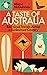A Taste of Australia: Bite-Sized Travels Across a Sunburned Country