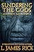 Sundering the Gods: The Com...