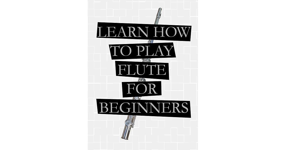 LEARN HOW TO PLAY FLUTE FOR BEGINNERS by Mario Espinoza