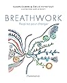 Breathwork. Respirez pour changer (Vie pratique et bien-être) (French Edition) Breathwork. Respirez pour changer (Vie pratique et bien-être) (French Edition)