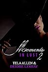 Moments in Lust 2