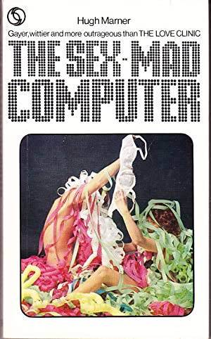 The Sex-Mad Computer (Unknown Binding)