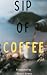 SIP OF COFFEE