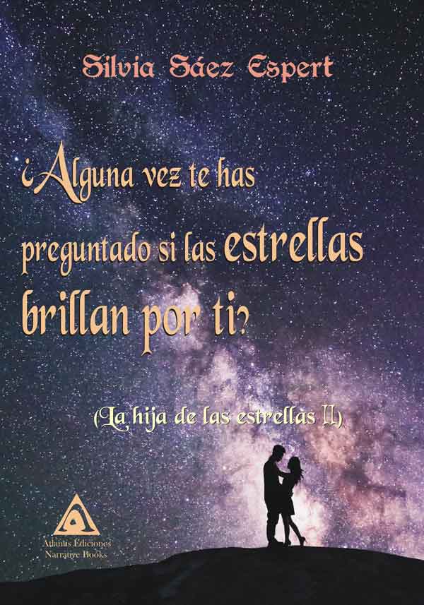 ¿Alguna vez te has preguntado si las estrellas brillan por ti? (La hija de las estrellas, #2)