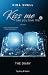 Kiss me like you love me 4 by Kira Shell