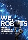 We, Robots: Artif...