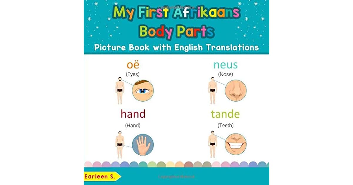 My First Afrikaans Body Parts Picture Book with English Translations