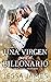 Una virgen para el billonario (Chicos malos y billonarios nº 1)