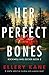 Her Perfect Bones (Rockwell and Decker #2) by Ellery A. Kane
