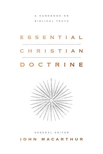 Essential Christian Doctrine: A Handbook on Biblical Truth (Kindle Edition)