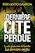 LA DERNIÈRE CITÉ PERDUE (Les aventures d'Ulysse Vidal t. 2) (French Edition)