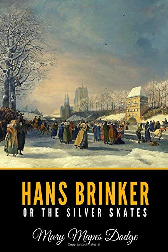 Hans Brinker or the Silver Skates
