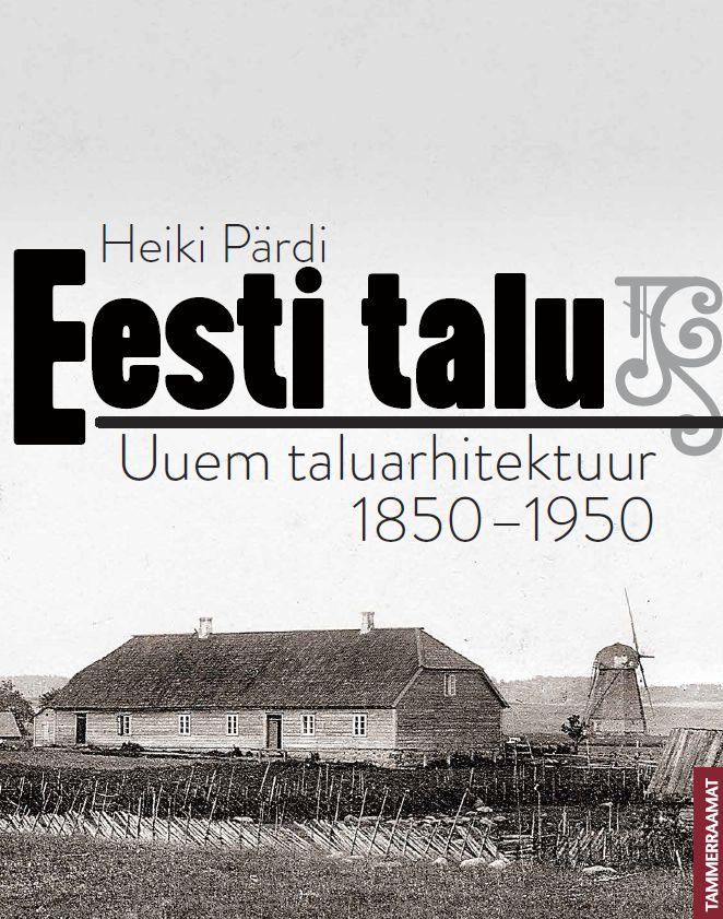 Eesti talu: Uuem taluarhitektuur 1850-1950