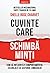 Cuvinte Care Schimba Minti