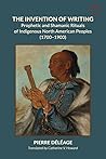 The Invention of Writing: Prophetic and Shamanic Rituals of North American Indians
