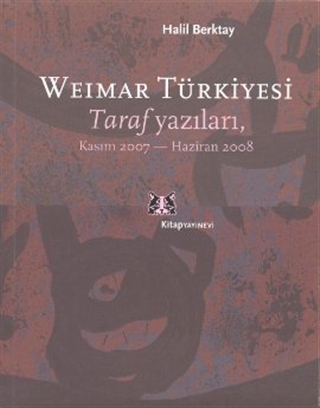 Weimar Türkiyesi: Taraf Yazıları (Kasım 2007 - Haziran 2008)
