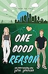 One Good Reason (A Boston Love Story) by Julie   Johnson