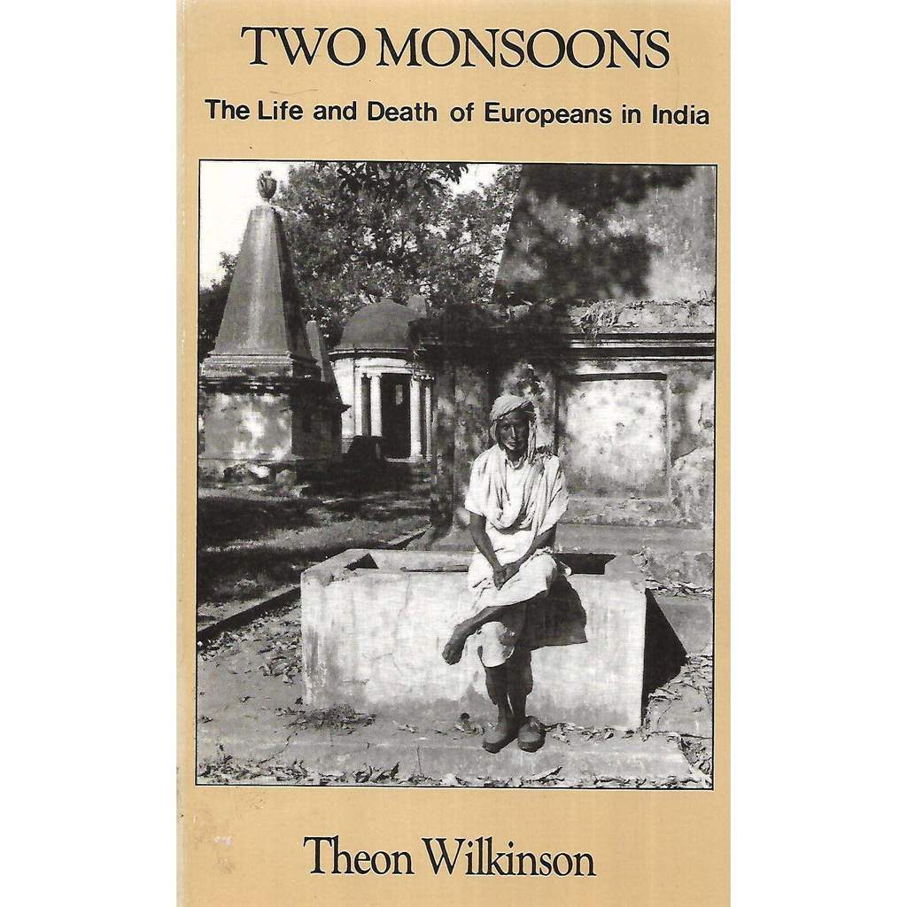Two Monsoons: The Life and Death of Europeans in India
