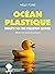 Océan plastique: Enquête su...
