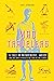Mad Travelers: A Tale of Wanderlust, Greed and the Quest to Reach the Ends of the Earth