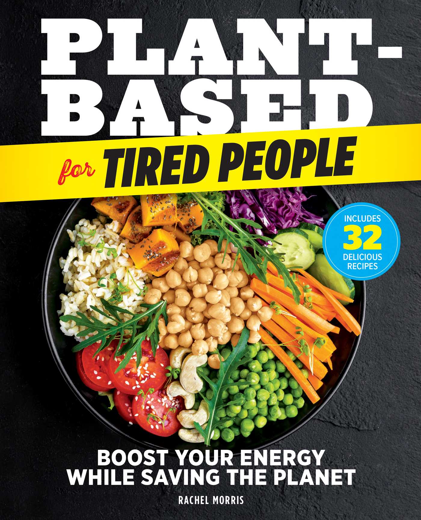 Plant-Based for Tired People: Boost Your Energy While Saving the Planet (Paperback)