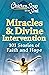 Chicken Soup for the Soul: Miracles & Divine Intervention: 101 Stories of Faith and Hope