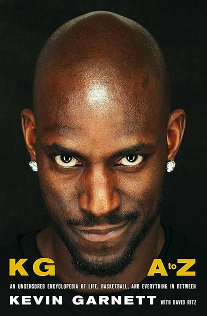 KG A to Z: An Uncensored Encyclopedia of Life, Basketball, and Everything in Between