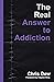 The Real Answer to Addiction by Chris Dew