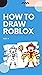 How to Draw Roblox PART 4 -...
