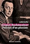 Serguei Rachmaninov: Portrait du pianiste (French Edition)