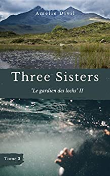 Le gardien des lochs II (Three Sisters, #3)