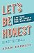 Let’s Be Honest Are You Really Ready for College?: 90 Mini-chapters to Help You Prepare