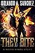 They Bite by Orlando A. Sanchez